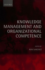 Knowledge Management And Organizational Competence Sanchez Ron