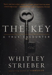 The Key A True Encounter Strieber Whitley