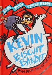 Kevin And The Biscuit Bandit Reeve Philip Author Mcintyre Sarah