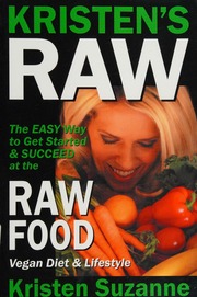Kristens Raw The Easy Way To Get Started Succeed At The Raw Food Vegan Diet Lifestyle Suzanne