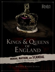 Kings Queens Of England Murder Mayhem And Scandal 1066 To The Present Day Lewis