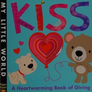 Kiss A Heartwarming Book Of Giving Litton Jonathan Author