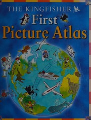 The Kingfisher First Picture Atlas Chancellor Deborah