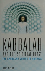 Kabbalah And The Spiritual Quest The Kabbalah Centre In America Myers