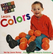 Kids Like Me Learn Colors Ronay Laura Kishimoto Jon Wayne