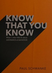 Know That You Know What 1 John Tells Us About Assurance Of Salvation Paul Schwanke