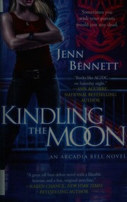 Kindling The Moon An Arcadia Bell Novel Jenn Bennett