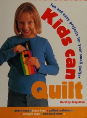 Kids Can Quilt Fun And Easy Projects For Your Small Quilter Stapleton