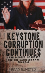 Keystone Corruption Continues Cash Payoffs Porngate And The Katheen Kane Scandal Bumsted