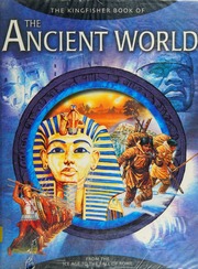 The Kingfisher Book Of The Ancient World From The Ice Age To The Fall Of Rome Martell