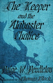 The Keeper And The Alabaster Chalice Pendleton Paige W Author