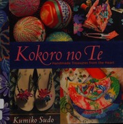 Kokoro No Te Handmade Treasures From The Heart Sudo Kumiko