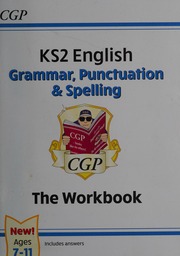 Ks2 English Grammar Punctuation Spelling The Workbook Boulter