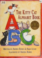 The Kitty Cat Alphabet Book Written By Andrea Burris Anna Schad Illustrated By Andrea Burris Burris