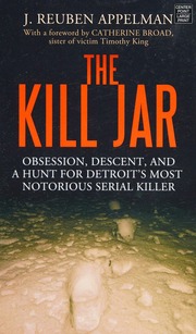 The Kill Jar Obsession Descent And A Hunt For Detroits Most Notorious Serial Killer Appelman