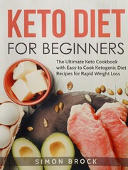Keto Diet For Beginners The Ultimate Keto Cookbook With Easy To Cook Ketogenic Diet Recipes For Rapid Weight Loss Brock