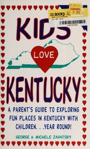 Kids Love Kentucky A Parents Guide To Exploring Fun Places In Kentucky With Children Year Round None Zavatsky