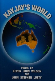 Kayjays World Poems Wilson Keven John Lusty John Stephen