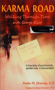 Karma Road Walking Through Time With George Eliot A True Story Of Synchronicity Parallel Lives Reincarnation Chaney