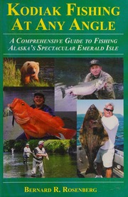 Kodiak Fishing At Any Angle A Comprehensive Guide To Fishing Alaskas Spectacular Emerald Isle First Edition Rosenberg