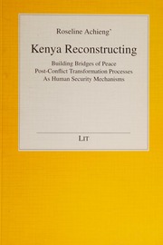 Kenya Reconstructing Building Bridges Of Peace Postconflict Transformation Processes As Human Achieng