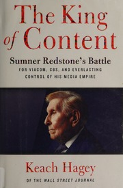 The King Of Content Sumner Redstones Battle For Viacom Cbs And Everlasting Control Of His Media Empire Hagey
