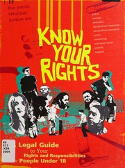 Know Your Rights A Legal Guide To Your Rights And Responsibilities For People Under 18 200203 Redraft To Suit Youth Criminal Justice Act Sc Justice For Children And Youth Organization