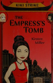 Kiki Strike The Empresss Tomb 1st Us Ed Miller Kirsten