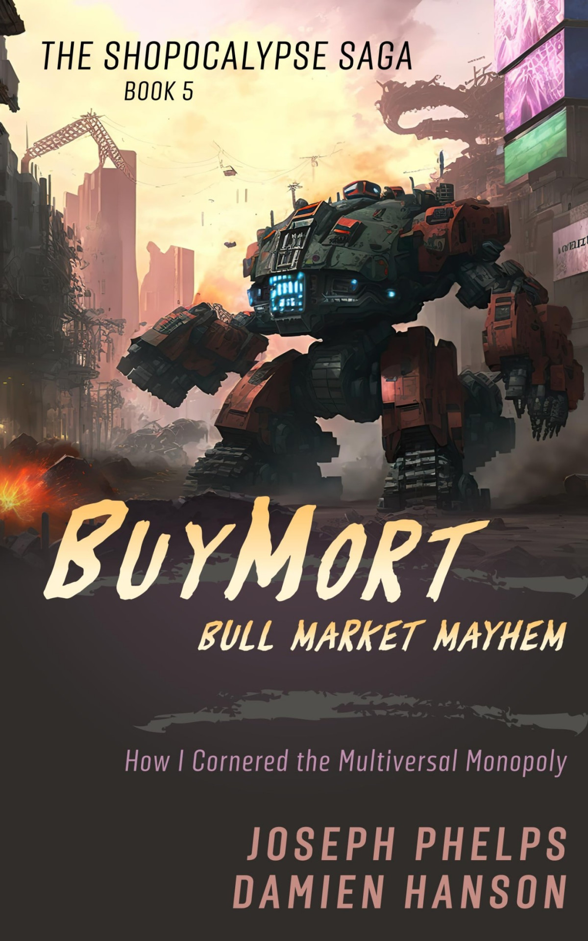 Buymort Bull Market Mayhem How I Cornered The Multiversal Monopoly Damien Hanson Joseph Phelps