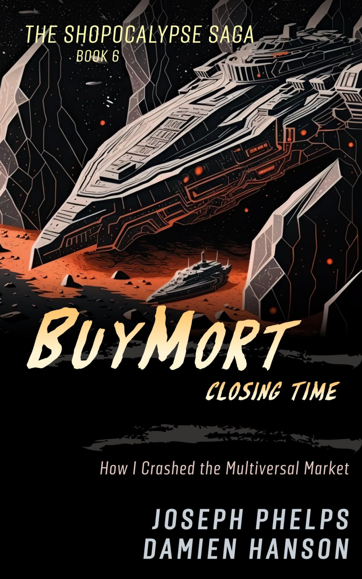 Buymort Closing Time How I Crashed The Multiversal Market Damien Hanson Joseph Phelps