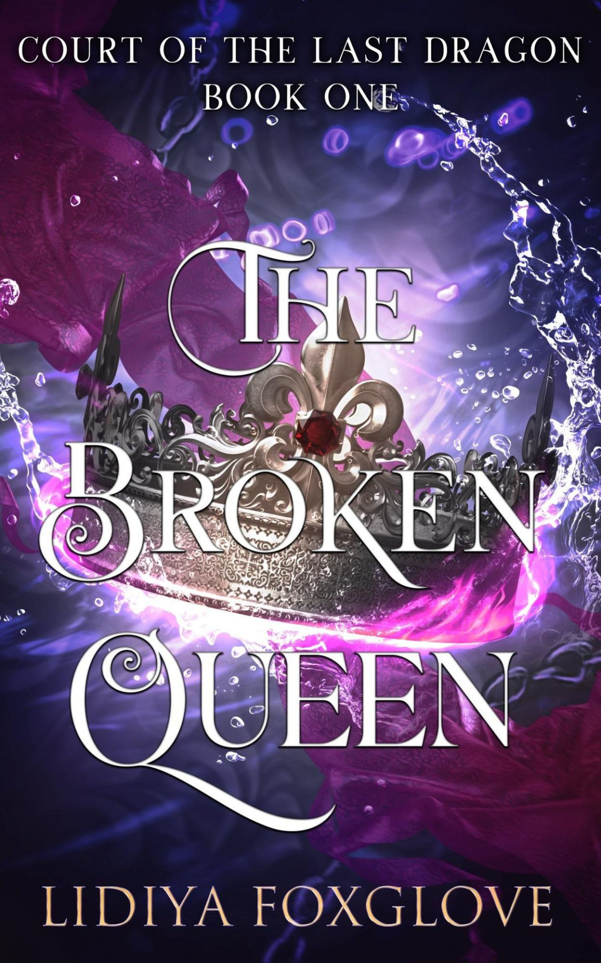 Court Of The Last Dragon 1 The Broken Queen Lidiya Foxglove