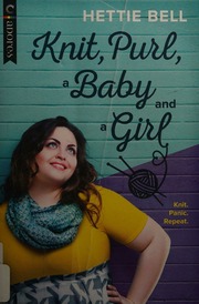 Knit Purl A Baby And A Girl Bell Hettie Author