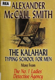 The Kalahari Typing School For Men More From The No 1 Ladies Detective Agency Mccall Smith