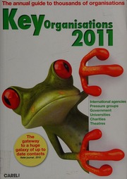 Key Organisations 2011 The Annual Searchable Guide To Thousands Of Organisations Unknown
