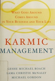 Karmic Management What Goes Around Comes Around In Your Business And Your Life 1st Ed Roach