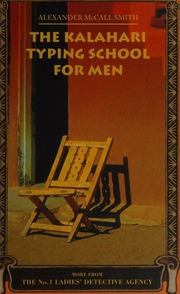 The Kalahari Typing School For Men Mccall Smith Alexander 1948