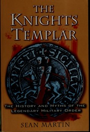 The Knights Templar The History And Myths Of The Legendary Military Order 1st Thunders Mouth Press Ed Martin