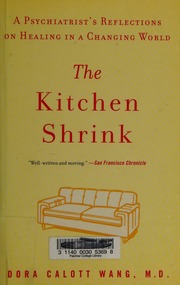 The Kitchen Shrink A Psychiatrists Reflections On Healing In A Changing World Wang