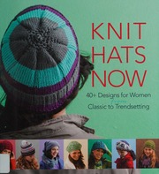 Knit Hats Now Muh Andrea Editor Heil Miriam Editor Druchunas
