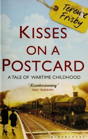 Kisses On A Postcard A Tale Of Wartime Childhood None Frisby