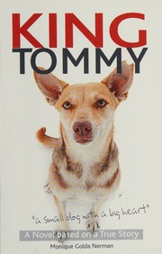 King Tommy A Small Dog With A Big Heart A Novel Based On A True Story Nerman