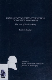 Kantian Virtue At The Intersection Of Politics And Nature The Vale Of Soulmaking Roulier