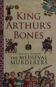 King Arthurs Bones A Historical Mystery Medieval Murderers Writers Group