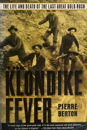 The Klondike Fever The Life And Death Of The Last Great Gold Rush 2nd Carroll Graf Trade Paperback Ed Berton