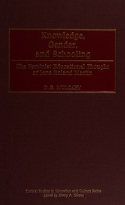 Knowledge Gender And Schooling The Feminist Educational Thought Of Jane Roland Martin Mulcahy