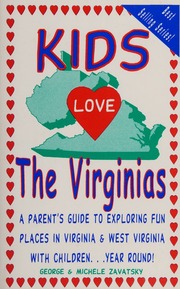 Kids Love The Virginias A Parents Guide To Exploring Fun Places In Virginia West Virginia With Children Year Round Zavatsky