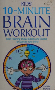 Kids 10minute Brain Workout Braintraining Tricks Riddles And Puzzles To Exercise Your Mind Gareth Moore