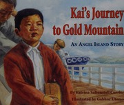 Kais Journey To Gold Mountain An Angel Island Story Currier