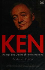 Ken The Ups And Downs Of Ken Livingstone Hosken Andrew