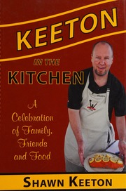 Keeton In The Kitchen A Celebration Of Family Friends And Food Keeton